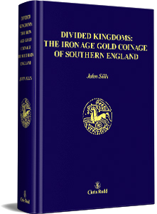 DIVIDED KINGDOMS: THE IRON AGE GOLD COINAGE OF SOUTHERN ENGLAND