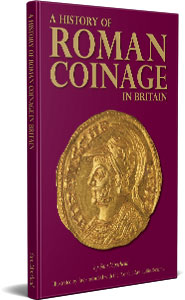 A History of Roman Coinage in Britain by Sam Moorhead
